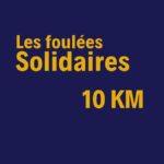 Les Foulées Solidaires - 10KM